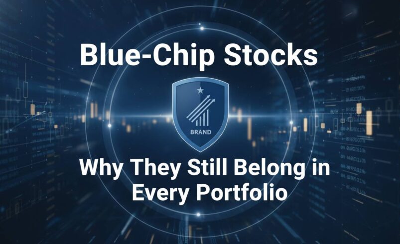 Blue-Chip Stocks: Why They Still Belong in Every Portfolio | Brand